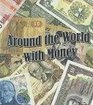 Around the World With Money