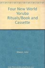 Four New World Yoruba Rituals/Book and Cassette