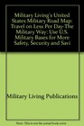 Military Living's United States Military Road Map Travel on Less Per DayThe Military Way Use US Military Bases for More Safety Security and Savi