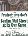 The Prudent Investor's Guide to Beating Wall Street at Its Own Game 2/e