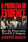 A Problem of Evidence How the Prosecution Freed OJ Simpson