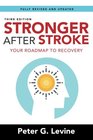 Stronger After Stroke, Third Edition: Your Roadmap to Recovery