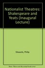 Nationalist Theatres Shakespeare and Yeats