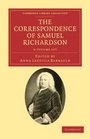 The Correspondence of Samuel Richardson 6 Volume Set Author of Pamela Clarissa and Sir Charles Grandison