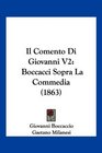 Il Comento Di Giovanni V2 Boccacci Sopra La Commedia