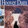 The Hoover Dam The Story of Hard Times Tough People and The Taming of a Wild River