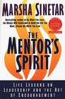 The Mentor's Spirit Life Lessons on Leadership and the Art of Encouragement