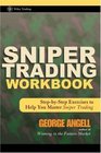 Sniper Trading Workbook StepbyStep Exercises to Help You Master Sniper Trading