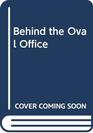 Behind the Oval Office