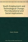 Youth Employment and Technological Change The Educational and Social Implications