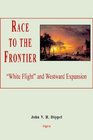 Race to the Frontier White Flight And Western Expansion