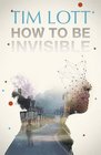 How to be Invisible