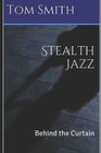 Stealth Jazz Behind the Curtain
