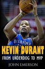 Kevin Durant From Underdog to MVP  When Hard Work Beats Talent The Inspiring Life Story of Kevin Durant  One of the Best Basketball Players