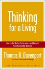 Thinking for a Living How to Get Better Performances And Results from Knowledge Workers