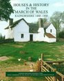 Houses and History in the March of Wales Radnorshire 14001800