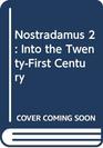 Nostradamus 2 Into the TwentyFirst Century