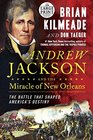 Andrew Jackson and the Miracle of New Orleans: The Battle That Shaped America's Destiny (Random House Large Print)