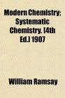 Modern Chemistry Systematic Chemistry  1907