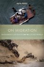 On Migration Dangerous Journeys and the Living World