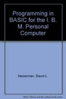 Programming in BASIC for the I B M Personal Computer