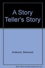 A Story-Teller's Story: Memoirs of Youth and Middle Age
