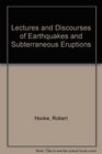 Lectures and Discourses of Earthquakes and Subterraneous Eruptions