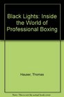 BLACK LIGHTS INSIDE THE WORLD OF PROFESSIONAL BOXING