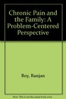 Chronic Pain and the Family A Problem Centered Perspective