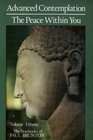 Advanced Contemplation The Peace Within You Vol 15 Notebooks of Paul Brunton