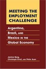Meeting the Employment Challenge Argentina Brazil And Mexico in the Global Economy