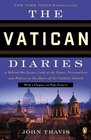 The Vatican Diaries A BehindtheScenes Look at the Power Personalities and Politics at the Heart of the Catholic Church