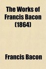 The Works of Francis Bacon