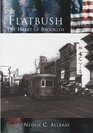 Flatbush: The Heart Of Brooklyn  (NY)  (The Making of America)