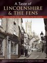 A Taste of Lincolnshire and the Fens Regional Recipes from Lincolnshire  the Fen Country