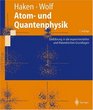 Atom und Quantenphysik Einfhrung in die experimentellen und theoretischen Grundlagen