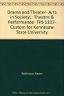 Drama and Theater Arts in SocietyL Theatre  Performance TPS 1107 Custom for Kennesaw State University