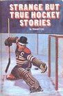 Strange but true hockey stories