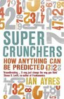 Super Crunchers How Anything Can Be Predicted
