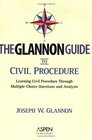 The Glannon Guide to Civil Procedure Learning Civil Procedure Through MultipleChoice Questions and Analysis