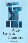 Arab Genetic Disorders A Layman's Guide