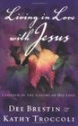 Living in Love with Jesus Clothed in the Colors of His Love