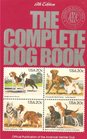 The Complete Dog Book The Photograph History and Official Standard of Every Breed a