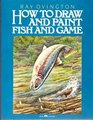 How to Draw and Paint Fish and Game