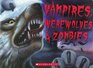 Vampires Werewolves  Zombies