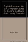 English Password Bk 2 A Complete Course for General Certificate of Secondary Education