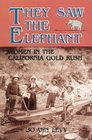 They Saw the Elephant Women in the California Gold Rush