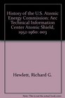 History of the US Atomic Energy Commission Aec Technical Information Center Atomic Shield 19521960 Vol 3