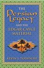 The Persian Legacy and the Edgar Cayce Material