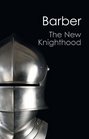 The New Knighthood A History of the Order of the Temple